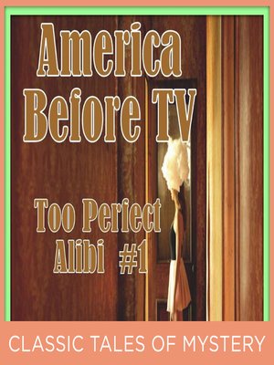 cover image of America Before TV: Too Perfect Alibi #1